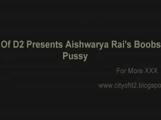 Aishwarya Rai's swell Boobs N Pussy [d2]wwwcityofd2